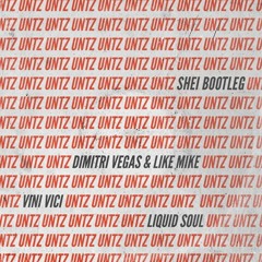 Dimitri Vegas, Like Mike, Vini Vici, Liquid Soul - Untz Untz (Shei Bootleg)