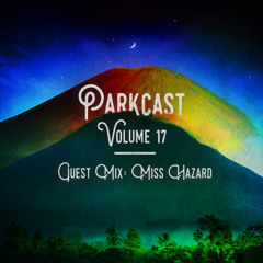 The Parkcast Volume 17 - Guest Mix: Miss Hazard