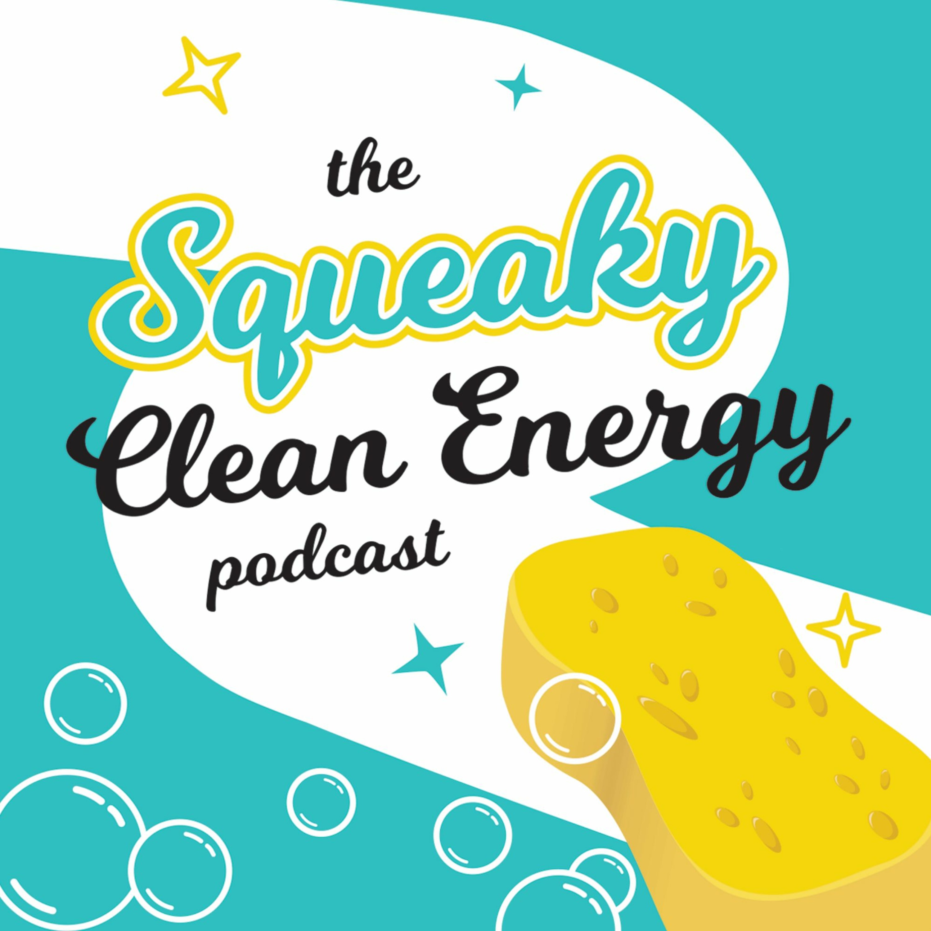 The Squeaky Clean Energy Podcast