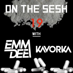 On The Sesh - Ep 19 - ft. KAVORKA