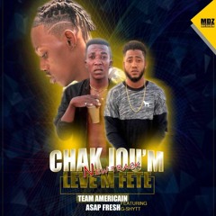 Chak Jou Nou Fe Fet - Team American Ft Asap Fresh Gshytt