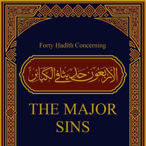 Class 08 Forty Hadīth Concerning the Major Sins by Hassan Somali