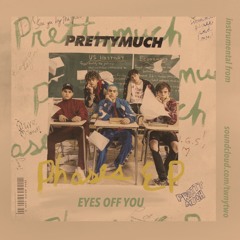 PRETTYMUCH – Eyes Off You (Instrumental)(ReProd. TWNYTWO)