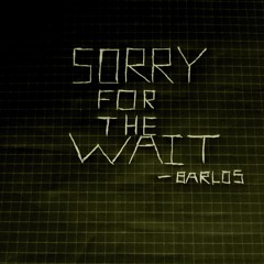 sorryforthewait (prod. Kevin Katana)