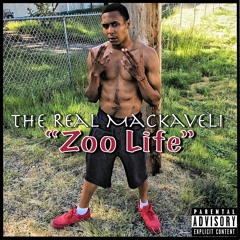 The Real Mackaveli - Think It’s A Game (Zoo Life)