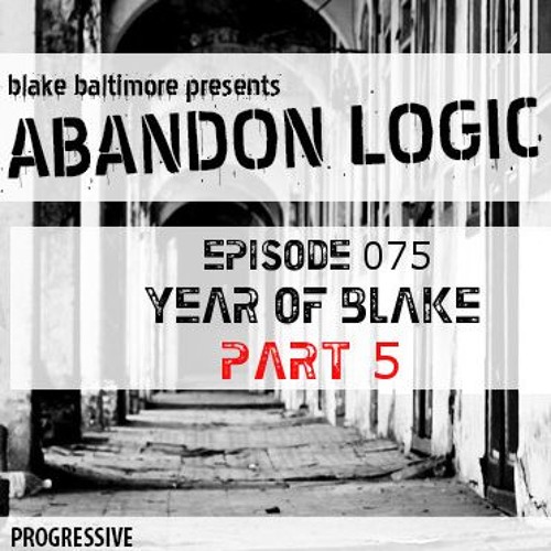 Abandon Logic 075 @ DI.FM (May 2019) Year Of Blake Part 5