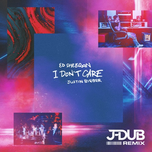 I Don't Care (J-Dub Remix) - Ed Sheeran, Justin Bieber