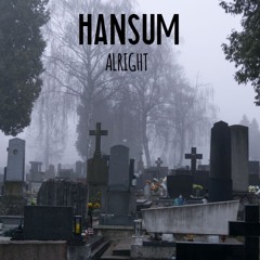 Hansum - Alright (Prod By. Spencertyto)