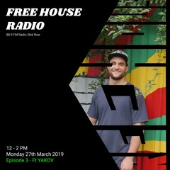 Free House Radio: Episode 3 ft. YAKOV [88.9FM]
