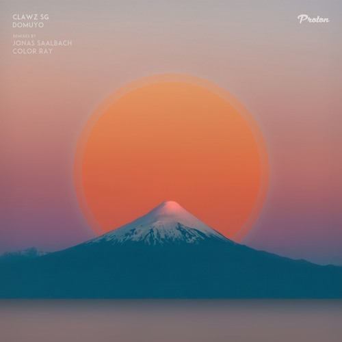 PREMIERE: Clawz SG — Domuyo (Jonas Saalbach Remix) [Proton Music]