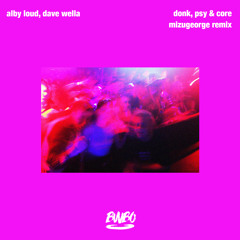 Alby Loud, Dave Wella - Donk, Psy & Core (MizuGeorge Remix) [BWBO PREMIERE]