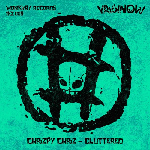 Chrizpy Chriz - Cluttered - OUT NOW