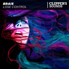 Brais - Lose Control (Clipper's Sound)
