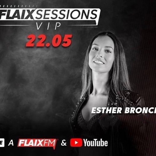 Stream Flaix FM VIP Sessions - Esther Bronchal by Esther Bronchal | Listen  online for free on SoundCloud