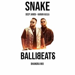 SNAKE - Bhangra MIX - Deep Jandu ft. Karan Aujla- BALLI BEATS MIX