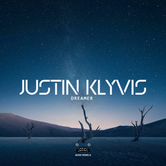 Justin Klyvis - Dreamer [Bass Rebels Release]
