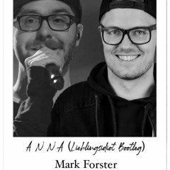 A N N A (Lieblingsidiot unofficial Remix) - Mark Forster