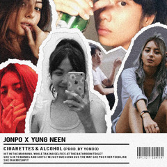 Cigarettes & Alcohol (ft. Yung Neen) [Prod. by Yondo]