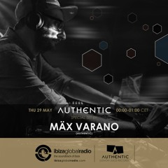 MÄX VARANO | Authentic Radioshow #29 - Ibiza Global Radio