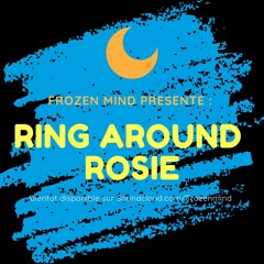 RING AROUND ROSIE - FROZEN MIND Feat S - PACE