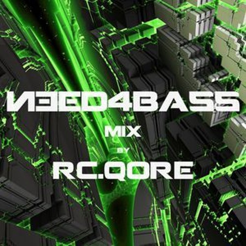 Need4bass MIX 08 by RC.QORE