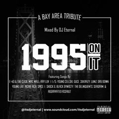 Bay Area 1995 On It Mix DJ Eternal @itsdjeternal