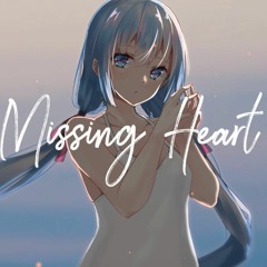 Osanzi feat.初音ミク - ​​Missing Heart