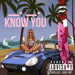 KNOW YOU ( prod. by certibeats )