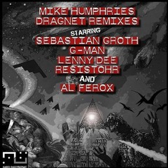 Mike Humphries - Dragnet (Sebastian Groth Remix) OUT on Hard Electronics