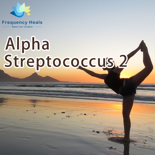 Frequency Heals - Alpha Streptococcus 2 (XTRA)
