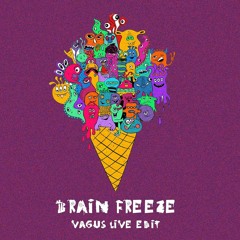 Brain Freeze (VAGUS Live Edit)