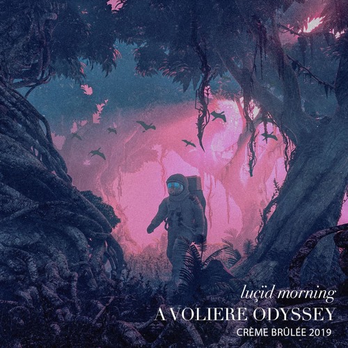 luçïd morning @ La Volière | Crème Brûlée 2019