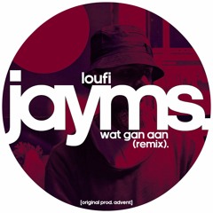 Loufi - Wat Gan Aan (Jayms Remix)[FREE DOWNLOAD]