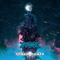 XYDOX - Power tower [Hi-Tech Psytrance Hitech Darkpsy]
