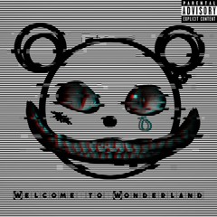 Welcome To Wonderland [Prod. Vageud x Hxrxkiller]