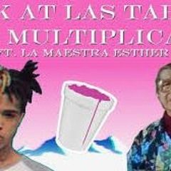 XXXTENTACION Ft. La Maestra Esther - LOOK AT Las Tablas De Multiplicar