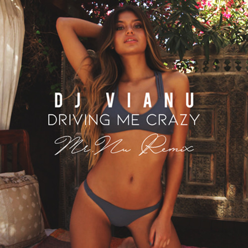 Dj Vianu - Driving Me Crazy (Mr.Nu Remix)