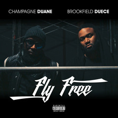 Fly Free (feat. Brookfield Duece x prod. Cee Goods)