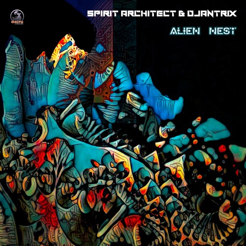 Spirit Architect Vs Djantrix - Alien Nest (preview)