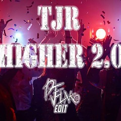 TJR - Higher 2.0 (DJ FLAKO Edit) [FREE DOWNLOAD]