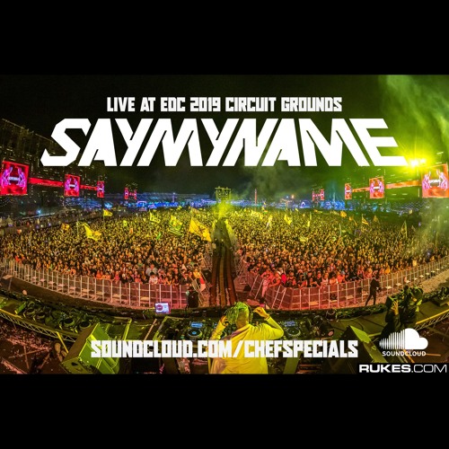 CHEF SPECIALS 012: SAYMYNAME Live @ EDC Las Vegas 2019