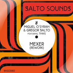 Miguel O'Syrah & Gregor Salto feat. Thais - Mexer (Rework) - OUT NOW
