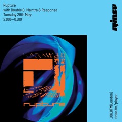 Rupture with Double O, Mantra & Response - 28th May 2019