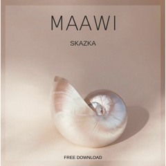Free Download: Maawi - Skazka (Original Mix)