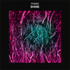 Phebo - Shine
