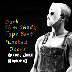Locked Doors | Dark Slim Shady Beats | Jake Hopkins