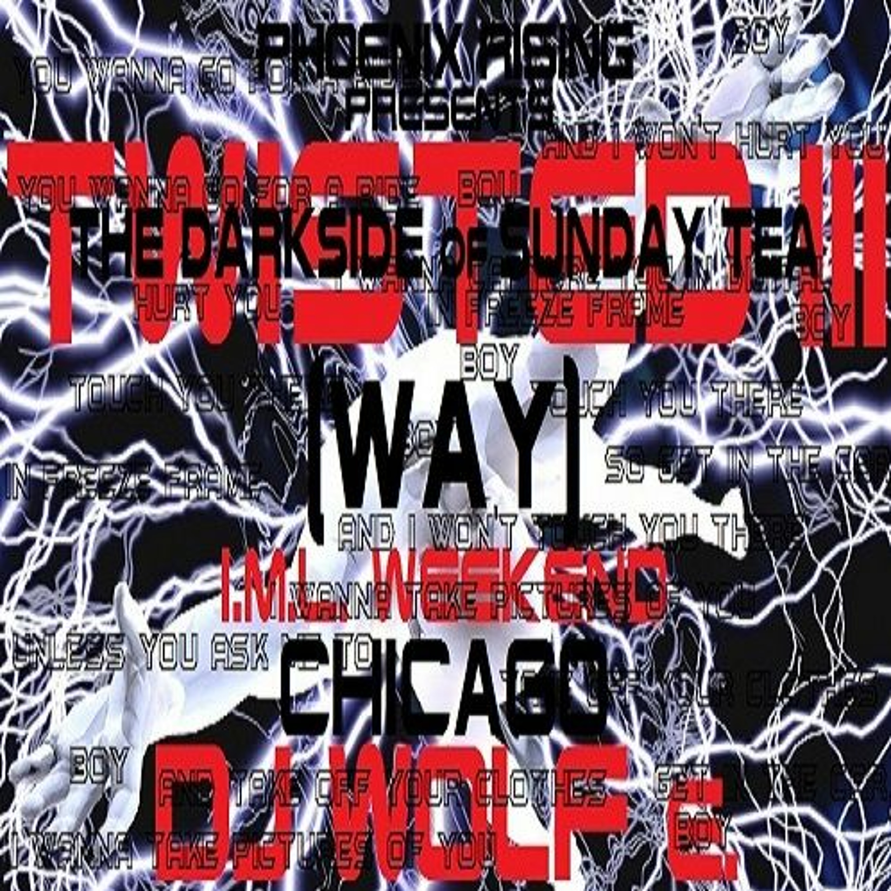 PHOENIX RISING presents TWISTED III (way) - The Darkside of Sunday Tea - I.M.L. Weekend - Chicago episode artwork