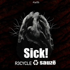 R3cycle & Sauzë - Sick! [Sol Music]