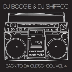 DJ BOOGIE & DJ SHIFROC - BACK TO DA OLDSCHOOL VOL.4 (Re-Up) FREE DL
