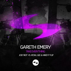 Take Everything - Gareth Emery (Joey Riot Vs Atom, Gee & Mikey P Flip)